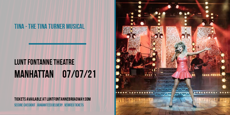 TINA - The Tina Turner Musical at Lunt Fontanne Theatre tickets TINA - The Tina Turner Musical at Lunt Fontanne Theatre