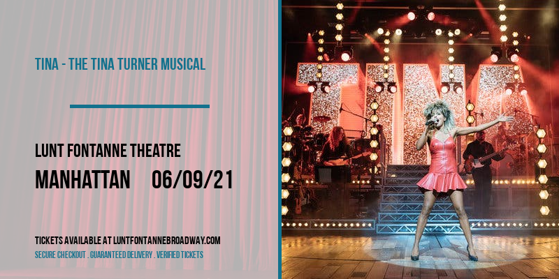 TINA - The Tina Turner Musical at Lunt Fontanne Theatre tickets TINA - The Tina Turner Musical at Lunt Fontanne Theatre