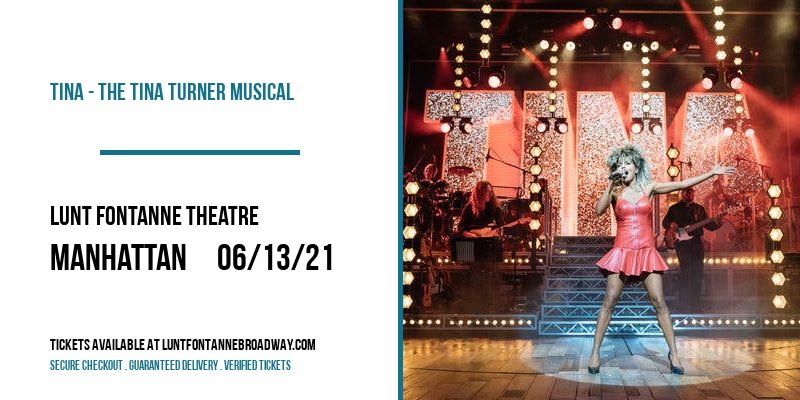 TINA - The Tina Turner Musical at Lunt Fontanne Theatre tickets TINA - The Tina Turner Musical at Lunt Fontanne Theatre