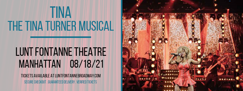 TINA - The Tina Turner Musical at Lunt Fontanne Theatre tickets TINA - The Tina Turner Musical at Lunt Fontanne Theatre
